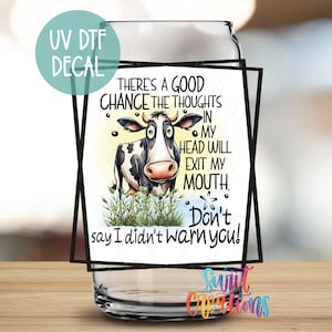 Funny UV Dtf Decal | There&#39;s a Good Chance the Thoughts in My Head Will Exit My Mouth Libbey Tumbler Wrap | Mug Transfer | Libby Wrap UV859