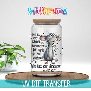 Who Ties Your Shoelaces UV DTF Decal | Funny Mouse Quote Design for Tumblers Cups Gifts | UV1856