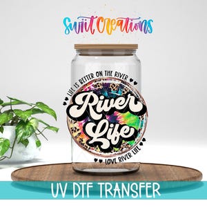 River Life UV DTF Cup Decal | Life Is Better On The River | UV867