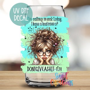 Funny “I’m Calling in Sick” UV DTF 16oz Libbey Glass Cup Tumbler Wrap | Sassy IDGAF Libby Transfer Decal | Humorous Work Tumbler Wrap UV988