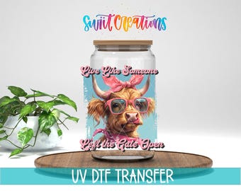 Vive como si alguien hubiera dejado la puerta abierta. Calcomanía UV DTF para taza / Frase de vaca de las Tierras Altas / UV908