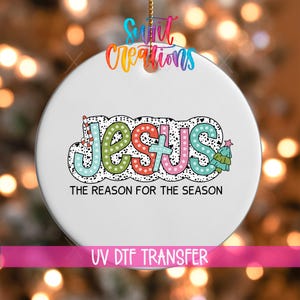 Jesus Is the Reason UV DTF Ornament Decal | Christmas Christian Ornament Wrap | Christmas UVDTF Decal | Religious Holiday Transfer | O-1211