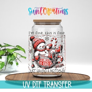 I’m Fine Just Having A Meltdown Snowman Christmas UV DTF Cup Decal | UV1309