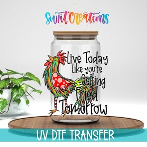 Lebe heute wie du morgen friedlich getöpfert wirst UV DTF Tassenaufkleber | Lustiges Huhn-Zitat-Design | UV1143