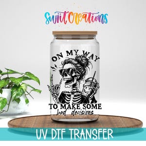 On My Way To Make Some Bad Decisions UV DTF Cup Decal | Skeleton Coffee | UV1319