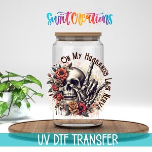 On My Husband’s Last Nerve UV DTF Cup Decal | Floral Skeleton Hand Funny Wife Design | UV1307