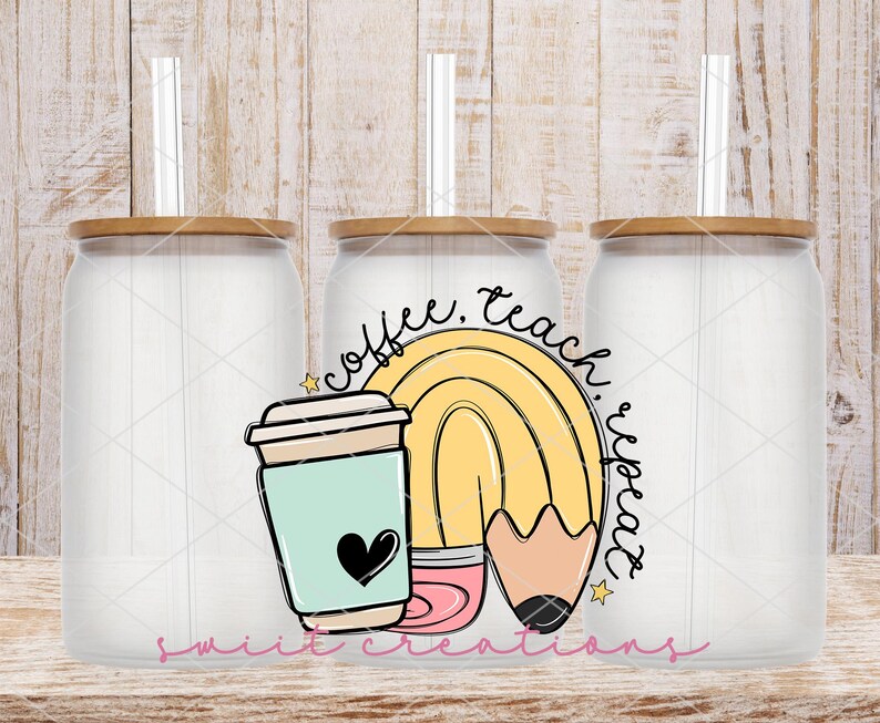 Coffee Teach Repeat Uv Dtf Libbey Glass Cup Tumbler Wrap Size 4w X 4.4h