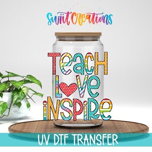Teach Love Inspire UV DTF Cup Decal | Colorful Teacher Quote Design | UV1341