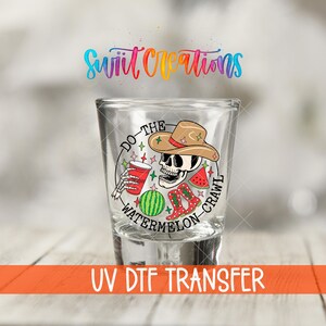 Do the Watermelon Crawl Uv Dtf | Skeleton Cowboy Shot Glass Wrap | Country Summer Drink Transfer | UV DTF Barware Decal | SG1037