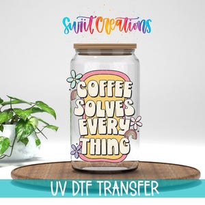 Retro Coffee Solves Everything UV DTF Cup Decal  | UV1410