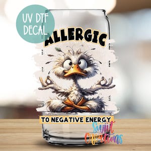 I&#39;m Allergic to Negative Energy UV DTF Wrap for 16oz Libbey Glass Cup Tumbler | Coffee Mug Transfer | Sassy Funny Libby Wrap | UV979
