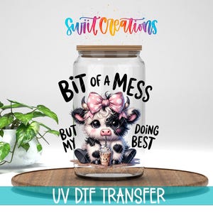 Bit Of A Mess But Doing My Best UV DTF Cup Decal | Cute Cow Tumbler Wrap | UV1427