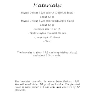 May include: Materials list for a bracelet project using Miyuki Delicas beads in blue and black, Fireline nylon thread, jumprings, and a clasp. The bracelet is about 17.5 inches long and 3.5 inches wide.