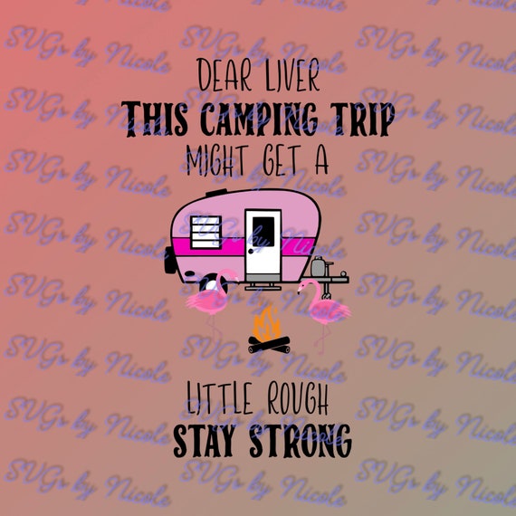 Download Free Dear Liver Camping Trip Svg Etsy SVG Cut Files