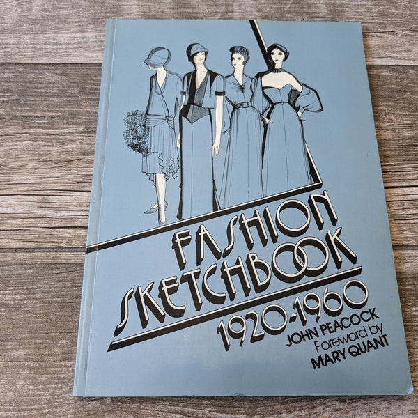 1984 Fashion Sketchbook 1920 - 1960 John Peacock Foreword By Mary Quant Vintage Paperback Book