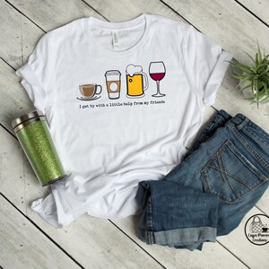 Women&#39;s Graphic Tee I get by with help from my Friends | Beatles Lyrics Men&#39;s Graphic Tee | Funny Graphic Tee | Coffee Graphic Tee