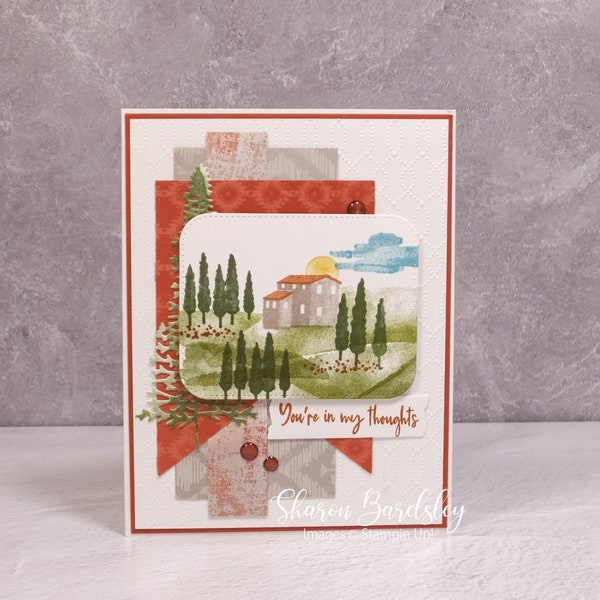 Handmade Thinking of You – Stampin Up Hills of Tuscany –Tuscan Hills Inspired Thinking of You Card - Under the Tuscan Sun Peaceful Landscape