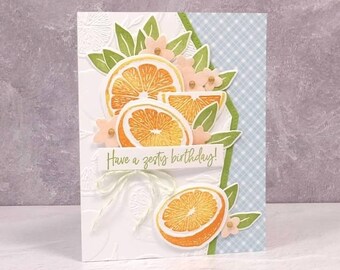 Handmade Birthday Card - Stampin Up Sweet Citrus - Have a Zesty Birthday - Sweet Orange Slices Birthday - Wishing You Life's Sweetest Things