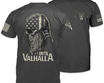 Until Valhalla T-Shirt Patriotic Tribute Tee | American Pride Veteran Support Shirt | 100% Cotton