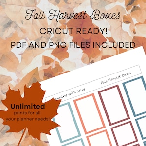 May include: Printable fall harvest boxes for planners. The boxes are in various colors, including red, orange, blue, and green. The text "Fall Harvest Boxes" and "Planning with Sally" is visible on the page. The text "Unlimited prints for all your planner needs!" is on a brown maple leaf.