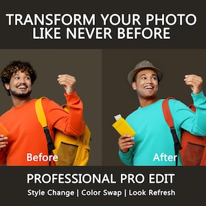 May include: Image promoting photo editing services. The image shows a before-and-after comparison of a person, with text that reads "TRANSFORM YOUR PHOTO LIKE NEVER BEFORE" and "PROFESSIONAL PRO EDIT". The services include style change, color swap, and look refresh.