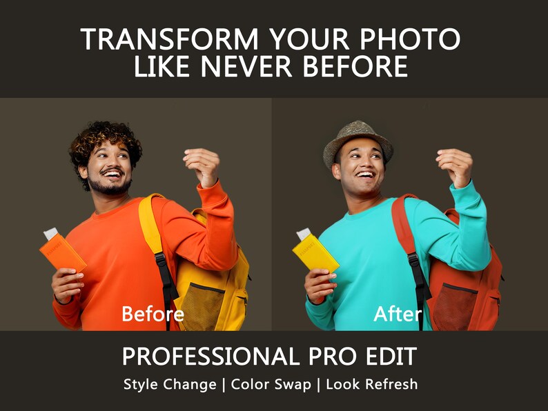 May include: Image promoting photo editing services. The image shows a before-and-after comparison of a person, with text that reads "TRANSFORM YOUR PHOTO LIKE NEVER BEFORE" and "PROFESSIONAL PRO EDIT". The services include style change, color swap, and look refresh.
