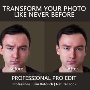 May include: Image comparing a man's face before and after photo editing. The text at the top reads "TRANSFORM YOUR PHOTO LIKE NEVER BEFORE." Below the images, it says "PROFESSIONAL PRO EDIT" with "Professional Skin Retouch | Natural Look."