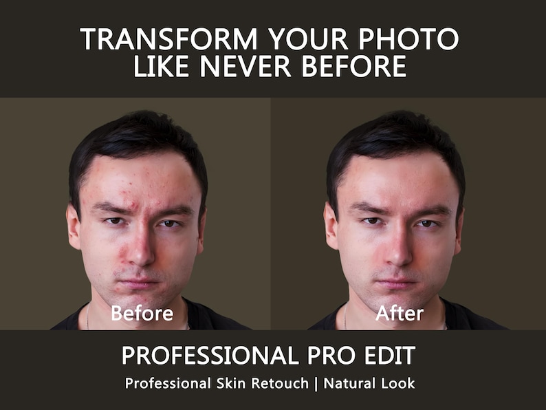 May include: Image comparing a man's face before and after photo editing. The text at the top reads "TRANSFORM YOUR PHOTO LIKE NEVER BEFORE." Below the images, it says "PROFESSIONAL PRO EDIT" with "Professional Skin Retouch | Natural Look."