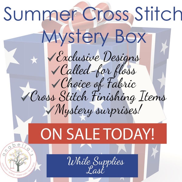 Anabella's NEW SUMMER/PATRIOTIC Cross Stitch Mystery Box  ~ Summer Cross Stitch Mystery Box ~ Pre-Order