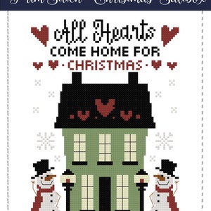 May include: Cross stitch pattern featuring a green house with red hearts and snowmen. The text reads "All Hearts Come Home For Christmas".