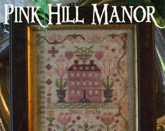 Blackbird Designs PINK HILL MANOR Cross Stitch Pattern - Blackbird Designs Cross Stitch ~ Cross Stitch Sampler