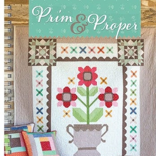 Lori Holt of Bee in My Bonnet PRIM & PROPER QUILT Book - Lori Holt Quilt Book - Lori Holt Quilts