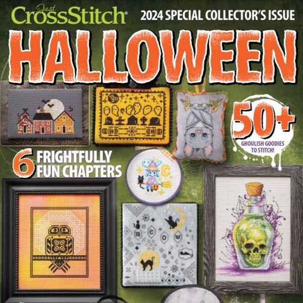 Just Cross Stitch Magazine HALLOWEEN 2024 COLLECTORS Edition ~ 50+ Projects ~ Halloween Cross Stitch Magazine ~ Anabella's Cross Stitch