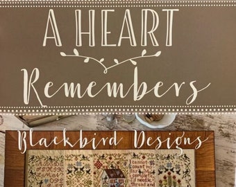 Blackbird Designs A Heart Remembers  Cross Stitch Pattern ~ New Blackbird Designs Cross Stitch ~ 2022 NASHVILLE Needlework Market