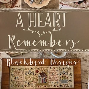 Blackbird Designs A Heart Remembers  Cross Stitch Pattern ~ New Blackbird Designs Cross Stitch ~ 2022 NASHVILLE Needlework Market