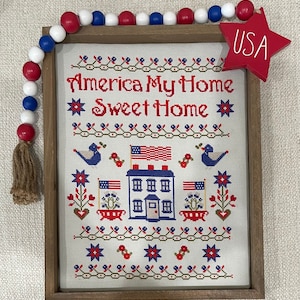 PDF Anabella&#39;s Needleart AMERICA! My Home SWEET Home Cross Stitch Pattern - New Cross Stitch ~ Patriotic Cross Stitch ~ Instant Download