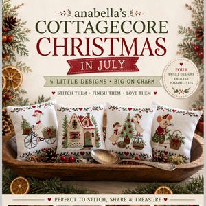 May include: Four white square cross-stitch pillows featuring festive designs of a goose on a bicycle, a cottage, geese decorating a tree, and a mouse with a basket. The text reads Anabella's COTTAGECORE CHRISTMAS IN JULY, 4 LITTLE DESIGNS, and more.