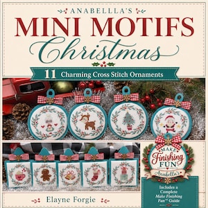 May include: A book cover titled Anabella's Mini Motifs Christmas by Elayne Forgie, featuring 11 cross stitch ornaments with holiday designs like Santa, reindeer, and gifts. The cover displays circular and square ornaments with red and white bows.