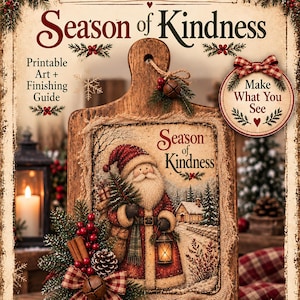 May include: A wooden cutting board featuring a printed illustration of Santa Claus holding a lantern and a small tree in a snowy landscape. The text Season of Kindness is printed on the board, which is decorated with pine branches, red berries, cinnamon sticks, a pinecone, and a plaid bow.