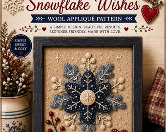Snowflake Wool Applique Pattern PDF | Beginner Wool Applique Tutorial | Primitive Winter Decor | Snowflake Wishes
