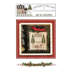 May include: A cross-stitch pattern for a Christmas ornament featuring a small house with a pine tree and the text "Pine". The pattern is part of a larger series called "Jack Frost's Tree Farm" by Little House Needleworks.