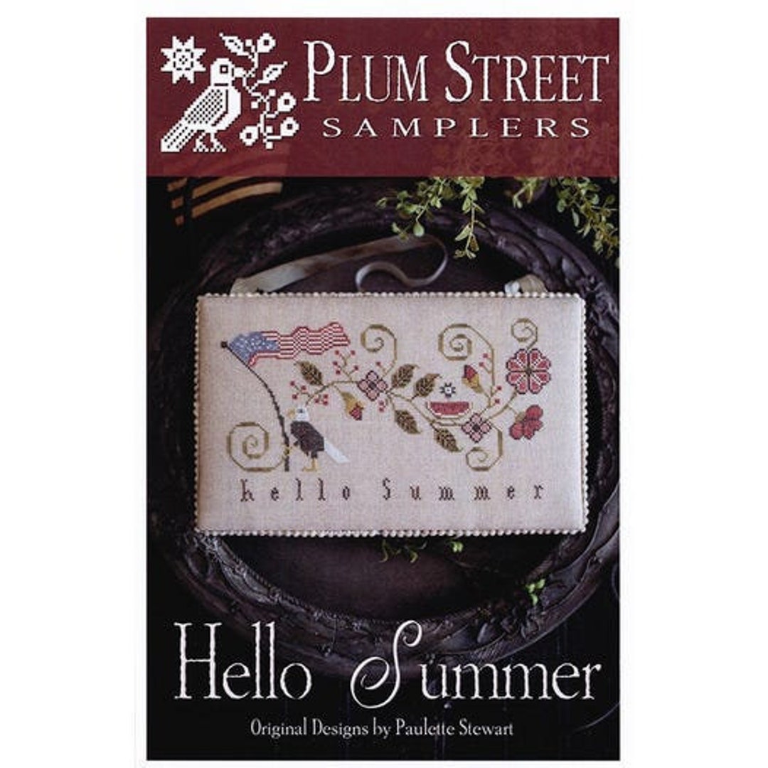 Plum Street Samplers HELLO SUMMER Cross Stitch Pattern - Plum Street ...