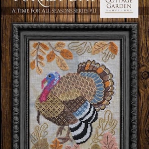 Cottage Garden Samplings TURKEY DAY Cross Stitch Pattern - Time For All Seasons Series #11 - Thanksgiving Cross Stitch