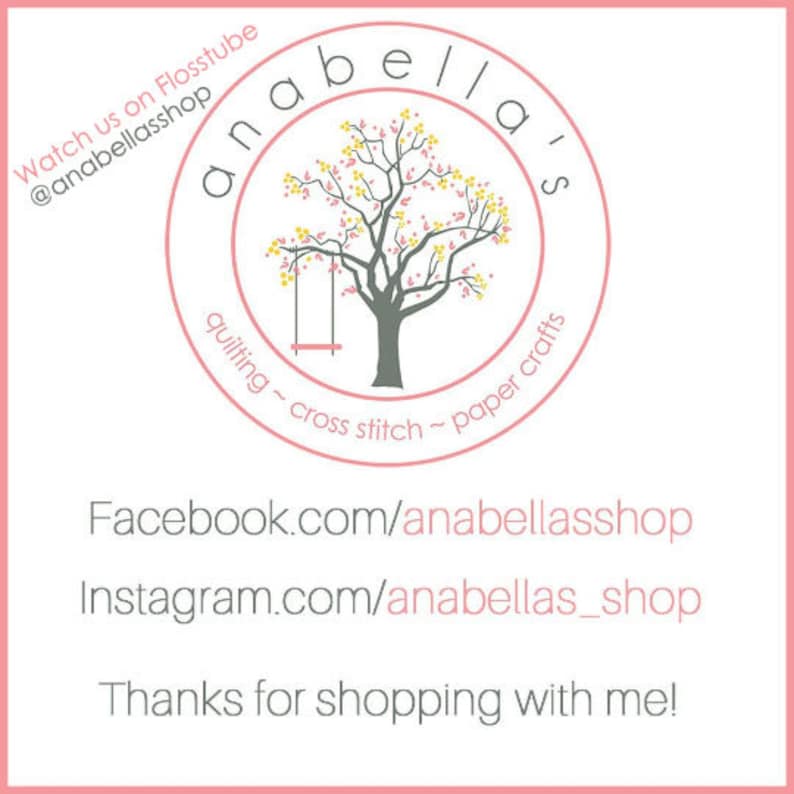 May include: A pink logo with the text "anabella's" in a circle with a tree and swing inside. The text "quilting - cross stitch - paper crafts" is below the circle. The text "Watch us on Flosstube @anabellasshop" is in the top left corner. The text "Facebook.com/anabellasshop" and "Instagram.com/anabellas_shop" are below the logo. The text "Thanks for shopping with me!" is at the bottom of the image.