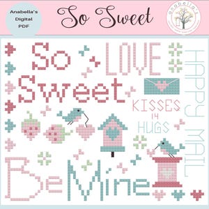 May include: A digital PDF cross-stitch pattern with the words "So Sweet", "Love", "Kisses", "Hugs", "Be Mine", and "Happy Mail". The design features birds, hearts, a strawberry, and a birdhouse in pink, blue, and green.