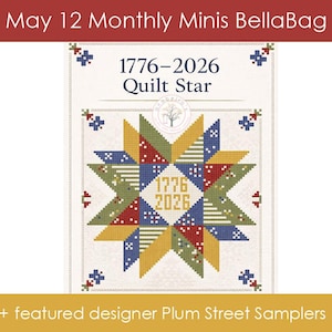 May include: A cross-stitch pattern featuring a star design with the text "1776-2026 Quilt Star." The star is composed of various colors, including red, blue, green, and yellow. The text "May 12 Monthly Minis BellaBag" is at the top.
