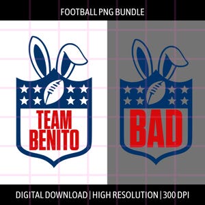 May include: A digital download featuring two designs. Each design is a blue shield with white stars, a football, and bunny ears. One says "TEAM BENITO" in red, the other says "BAD" in red. The text "FOOTBALL PNG BUNDLE" and "DIGITAL DOWNLOAD | HIGH RESOLUTION | 300 DPI" are also present.