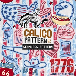 May include: A patriotic seamless pattern with red, white, and blue elements. Features illustrations of a cowboy on a horse, the USA map, a hot dog, a hamburger, and the Statue of Liberty. The text "CALICO PATTERN" and "SEAMLESS PATTERN" are also included.