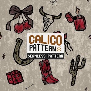 May include: A seamless pattern design featuring various western-themed illustrations. Includes cherries, a bull skull, a lighter, a horseshoe, dice, a cowboy boot, a cactus, and the text "CALICO PATTERN" and "SEAMLESS PATTERN".