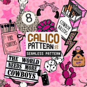 May include: A pink seamless pattern with various western-themed illustrations. The design includes a skull, crossed pistols, a pack of cigarettes labeled "Cowboy Killers," and the text "Calico Pattern." Other elements include dice, a cactus, and the phrase "The World Needs More Cowboys."